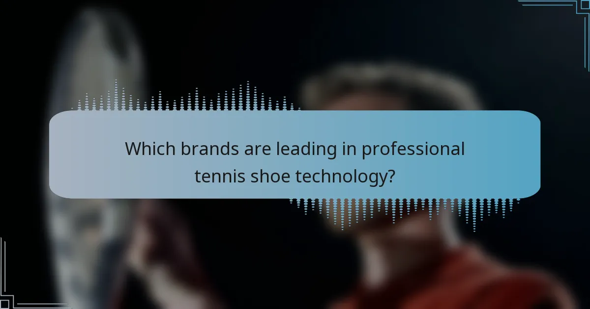 Which brands are leading in professional tennis shoe technology?
