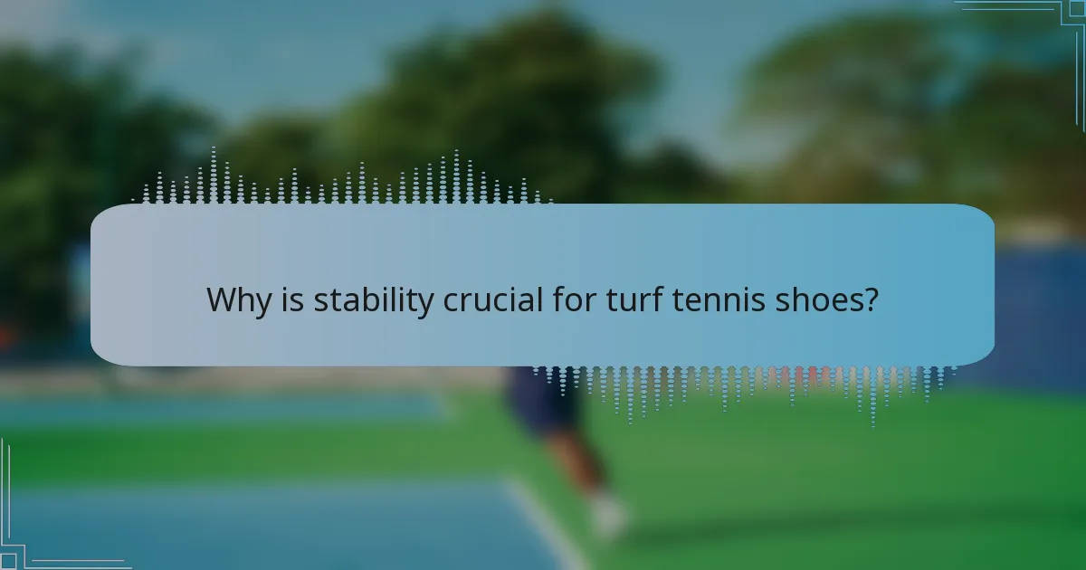 Why is stability crucial for turf tennis shoes?